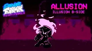 ALLUSION [Illusion B-Side] - Friday Night Funkin' Nightmares OST