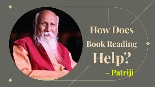 How does book reading help? | Patriji&rsquo;s Daily Wisdom | Patriji | PMC English