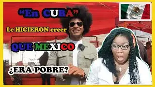 En CUBA le hicieron PENSAR 🤔 qué MÉXICO era POBRE Y SE LLEVO LA SORPRESA DE SU VIDA