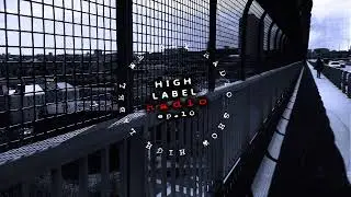 High Label Radio ep.10 [ deep house ]