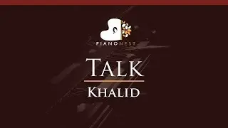 Khalid - Talk - HIGHER Key (Piano Karaoke / Sing Along)
