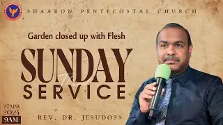 Garden closed up with Flesh || Bilingual 3rd Service || Msg: Rev. Dr. Jesudoss || 27-04-2025