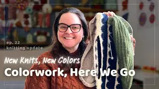 Losing My Fear of Colorwork & New Year's Cast Ons | Knitting Podcast 22