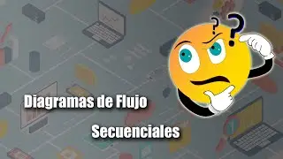 Diagramas de Flujo (Secuenciales)