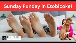 Sunday Funday in Etobicoke. Top Etobicoke Realtor Leslie Brlec.