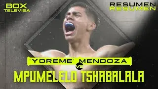 Resumen - Sergio &lsquo;Yoreme&rsquo; Mendoza vs Mpumelelo Tshabalala | Box Televisa 2025 | TUDN