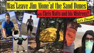 Watts: Was Jim at Sand Dunes? Was Mistress with CW on 8/13
