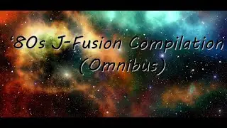 &lsquo;80s Japanese Fusion Compilation(Omnibus)