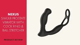 Nexus Simul8 Prostate Vibrator with Cock & Ball Ring Review | PABO
