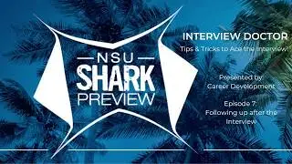 NSU's Interview Doctor is in! Episode 7 - Following up after the Interview