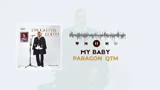 Paragon Qtm &ndash; My Baby (Official Audio)