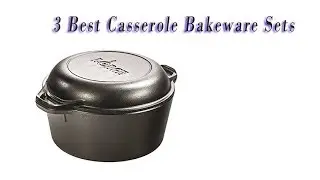 3 Best Casserole Bakeware Sets You Can Buy 2018 - Casserole Bakeware Sets Reviews