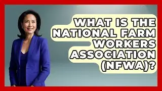 What Is The National Farm Workers Association (NFWA)? - I'm a 60s Baby