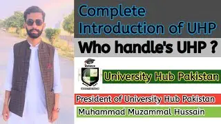 President of University Hub pakistan ||Muhammad Muzammal Hussain ||