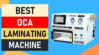 Top 10 Best OCA Laminating Machine in 2024