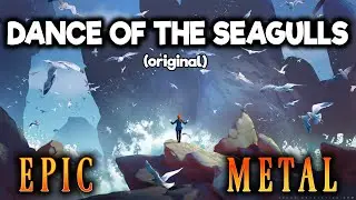 Dance of the Seagulls (Original) 【Intense Symphonic Metal】
