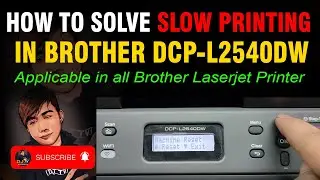 HOW TO SOLVE SLOW PRINTING IN BROTHER DCP L2540DW APPLICABLE IN ALL BROTHER LASERJET PRINTER