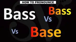 How to Pronounce BASS, BASS vs. BASE (Correctly!)