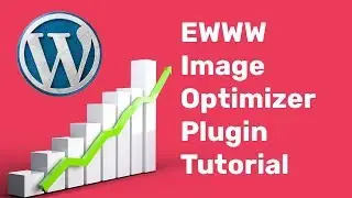 EWWW Image Optimizer &ndash; A WordPress Image Optimizer Plugin Settings Tutorial