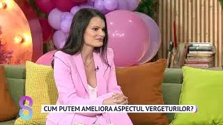 Cum putem ameliora aspectul vergeturilor?