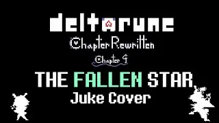 THE FALLEN STAR (Juke Cover) - DELTARUNE: Chapter Rewritten