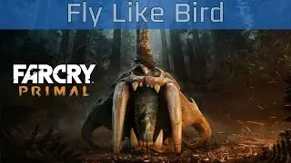 Far Cry Primal - Fly Like Bird Walkthrough [HD 1080P]