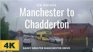 Manchester to Chadderton 4K Drive (Rain)