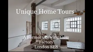 Unique Home Tours | A Converted Chewing Gum Factory | London | SE8
