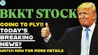 BKKT STOCK- BAKKT HOLDINGS INC STOCK TODAYS BREAKING NEWS | BKKT STOCK
