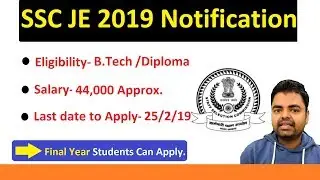 SSC JE Notification 2019-  Syllabus, Exam Pattern, Selection Process, Salary, Marks Distribution