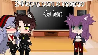 °24horas com o reverso do Ian°||Gacha Club