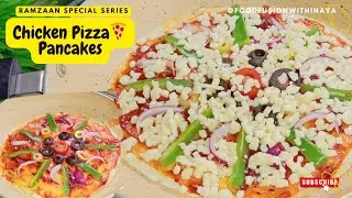 Chicken Pizza🍕Pancake in10 mins | Pizza Pancake Recipe Without Oven | (Ramadan Special)#iftarrecipe