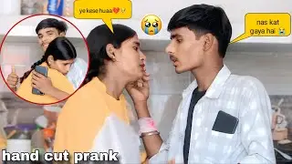 Hand cut prank on girlfriend 🥺ll Gone emotional 😭🥺ll Aashish_prank