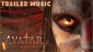 Avatar: Fire and Ash - Trailer Music