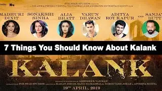 7 Things You Should Know About Kalank
