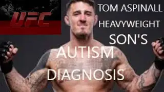 Tom Aspinall | UFC Heavyweight Son's Autism Diagnosis : BBC News Article