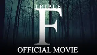 Triple F: A Found Footage Film - Official Movie
