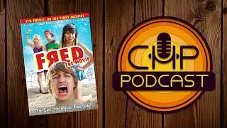 Fred: The Movie | CHP Podcast EP 1
