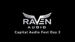 Capital Audio Fest 2019 Day 2 Raven Audio