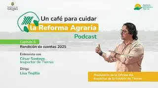 Capítulo 6 - Un Café para Cuidar la Reforma Agraria.