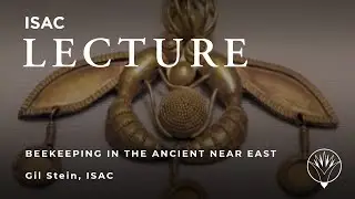 Gil Stein | Sweet Honey in the Rocks: Honey, Bees, and Beekeeping in the Ancient Near East