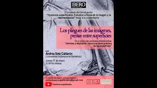 Los pliegues de las imágenes. Pensar entre superficies. Andrea Soto Calderón