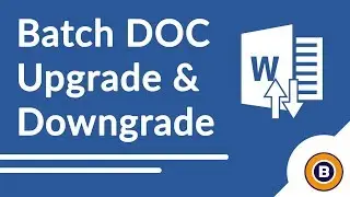 How to Upgrade DOC to DOCX and How to Downgrade DOCX to DOC