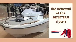 Il rinnovo della BENETEAU Flyer 6 [Salone Nautico Parigi 2019]