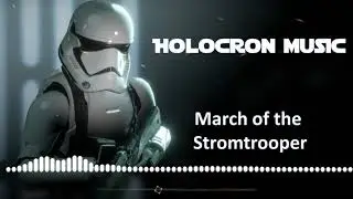 March of the Stormtrooper   Holocron Music