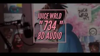 Juice WRLD - 734 (8D AUDIO)