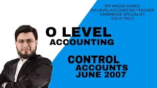 Control Accounts IGCSE/O level (Sales Ledger + Purchases Ledger) | June 2007