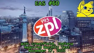 LOUD Indiana Monthly Test on WZPL Greenfield, Indiana (99.5 ZPL) (11/17/22) (EAS #60)