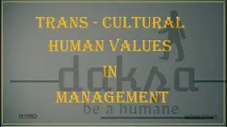 Trans-cultural Human Values in Management (HINDI) -- Indian Ethos   #beahumane