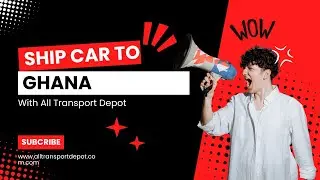 Ship a Car to Ghana from the USA |RoRo Or Container| All TransportDepot Inc. USA to Ghana.